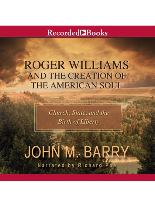 Title details for Roger Williams and the Creation of the American Soul by John M. Barry - Available